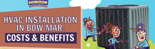 HVAC Installation Bow Mar: Costs & Benefits