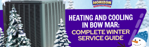 Heating and Cooling in Bow Mar: Complete Winter Service Guide
